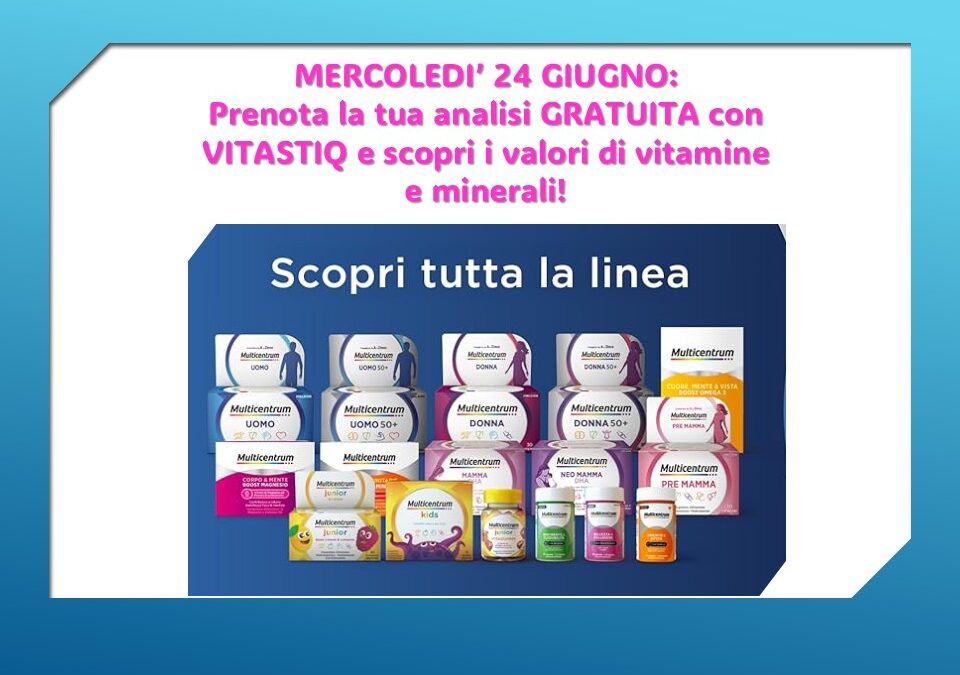 24 giugno check gratuito di vitamine e minerali!